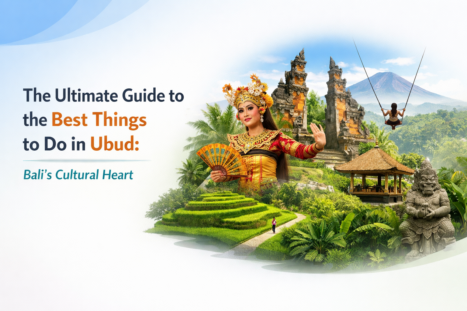 The Ultimate Guide to the Best Things to Do in Ubud
