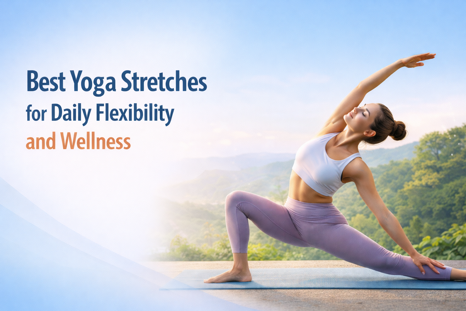 Best Yoga Stretches for Daily Flexibility and Wellness